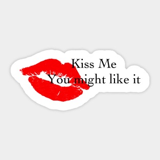 Kiss Me You Might Like It - big lips Sticker